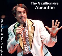 The Gazillionaire - Absinthe The Show