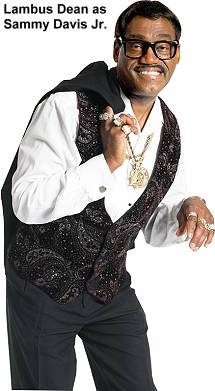Lambus Dean as Sammy Davis Jr.