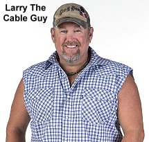 Larry The Cable Guy
