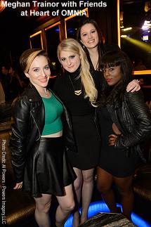 Meghan trainor and friends at Heart of OMNIA