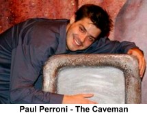 Paul Perroni: The Caveman