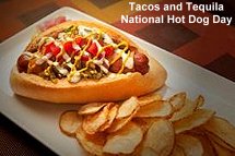 Tacos and Tequila National Hot Dog Day