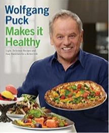 Wolfgang Puck 'Makes it Healthy' book